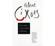 KNYGA Hlne Cixous Three Steps on the Ladder of Writing