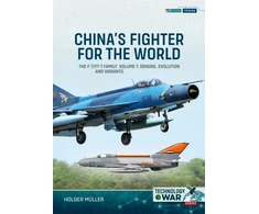 KNYGA Holger Muller China's Fighter for the World Volume 1, The F-7/FT-7 Family: Origins, Evolution and Variants