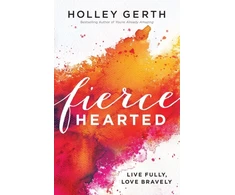 KNYGA Holley Gerth Fiercehearted – Live Fully, Love Bravely