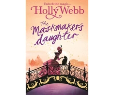 KNYGA Holly Webb Magical Venice story: The Maskmaker's Daughter