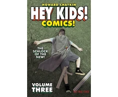 KNYGA Howard Victor Chaykin Hey Kids! Comics! Volume 3: The Schlock of the New