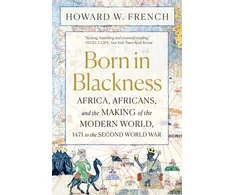 KNYGA Howard W French Born in Blackness