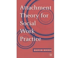 KNYGA Howe David Attachment Theory for Social Work Practice