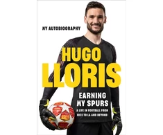 KNYGA Hugo Lloris Earning My Spurs: A Life in Football from Nice to LA and Beyond
