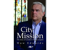 KNYGA Huw Edwards City Mission: Story Welsh Chapel