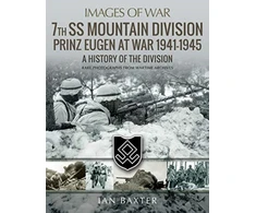 KNYGA Ian Baxter 7th SS Mountain Division Prinz Eugen At War 1941-1945