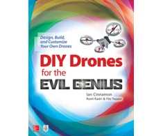 KNYGA Ian Cinnamon DIY Drones for the Evil Genius: Design, Build, and Customize Your Own Drones