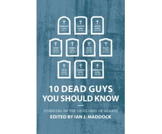 KNYGA Ian Maddock 10 Dead Guys You Should Know