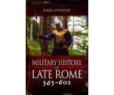 KNYGA Ilkka Syvanne Military History of Late Rome 565–602