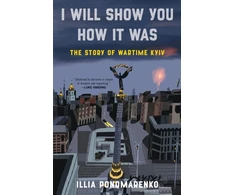 KNYGA Illia Ponomarenko I Will Show You How It Was