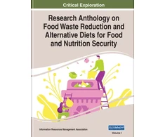 KNYGA Information Resources Management Association Research Anthology on Food Waste Reduction and Alternative Diets for Food and Nutrition Security