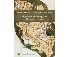 KNYGA Ioanna Koukouni Chios dicta est… et in Aegæo sita mari: Historical Archaeology and Heraldry on Chios