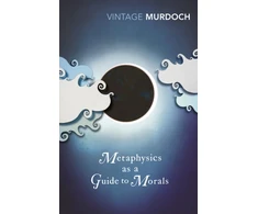 KNYGA Iris Murdoch Metaphysics as a Guide to Morals