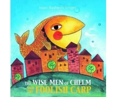 KNYGA Isaac Bashevis Singer Wise Men of Chelm and the Foolish Carp