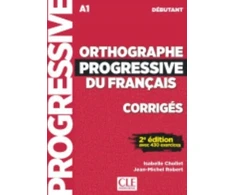 KNYGA Isabelle Chollet Orthographe progressive du francais - Niveau debutant (A1) - Corriges