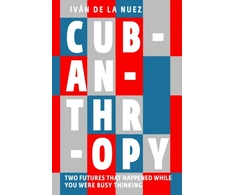 KNYGA Ivan De La Nuez Cubanthropy