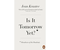 KNYGA Ivan Krastev Is It Tomorrow Yet?