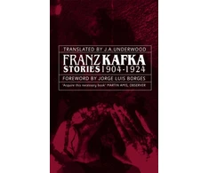 KNYGA J A Underwood Franz Kafka Stories 1904-1924