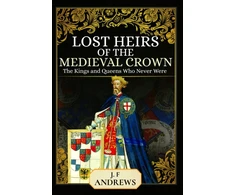 KNYGA J F Andrews Lost Heirs of the Medieval Crown