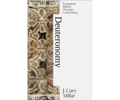 KNYGA J Gary Millar Deuteronomy: Evangelical Biblical Theology Commentary
