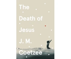 KNYGA J M Coetzee Death of Jesus
