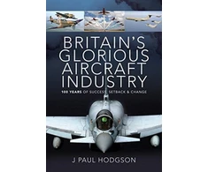 KNYGA J Paul Hodgson Britain's Glorious Aircraft Industry