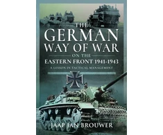 KNYGA Jaap Jan Brouwer German Way of War on the Eastern Front, 1941-1943