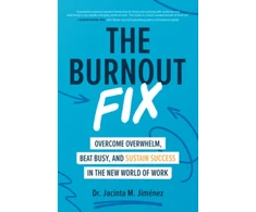 KNYGA Jacinta M Jimnez Burnout Fix: Overcome Overwhelm, Beat Busy, and Sustain Success in the New World of Work