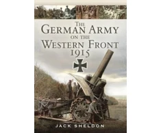 KNYGA Jack Sheldon German Army on the Western Front 1915