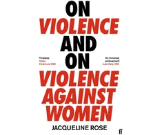 KNYGA Jacqueline Rose On Violence and On Violence Against Women