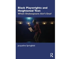 KNYGA Jacqueline Springfield Juodas Playwrights and Heightened Text