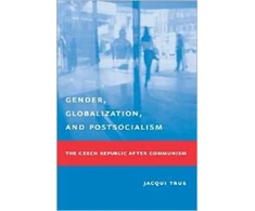KNYGA Jacqui True Gender, Globalization, and Postsocialism