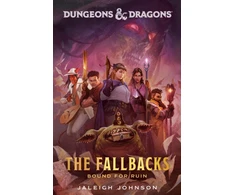 KNYGA Jaleigh Johnson Dungeons &amp; Dragons: The Fallbacks: Bound for Ruin