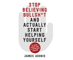 KNYGA James Adonis Stop Believing Bullshit and Actually Start Helping Yourself