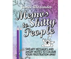 KNYGA James Alexander Memos to Shitty People: A Delightful &amp; Vulgar Adult Coloring Book