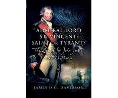 KNYGA James D. G. Davidson Admiral Lord St. Vincent - Saint or Tyrant?