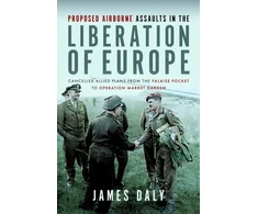 KNYGA James Daly Proposed Airborne Assaults in the Liberation of Europe