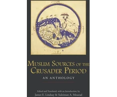 KNYGA James E Lindsay Muslim Sources of the Crusader Period