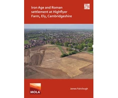 KNYGA James Fairclough Iron Age and Roman Settlement at Highflyer Farm, Ely, Cambridgeshire