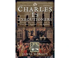 KNYGA James Hobson Charles I's Executioners
