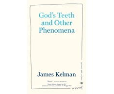 KNYGA James Kelman God's Teeth and Other Phenomena
