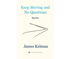 KNYGA James Kelman Keep Moving and No Questions