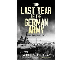 KNYGA James Lucas The Last Year of the German Army