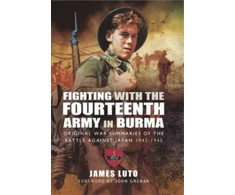KNYGA James Luto Fighting with the Fourteenth Army in Burma