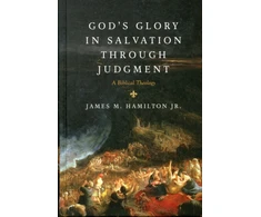 KNYGA James M Hamilton God's Glory in Salvation through Judgment