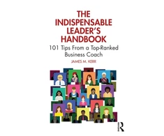 KNYGA James M Kerr The Indispensable Leader's Handbook