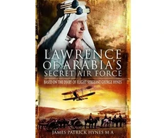 KNYGA James Patrick Hynes Lawrence of Arabia's Secret Air Force