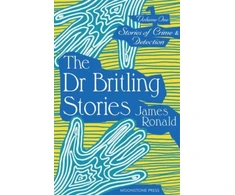 KNYGA James Ronald Stories of Crime &amp; Detection Vol I: The Dr. Britling Stories