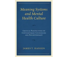 KNYGA James T Hansen Meaning Systems and Mental Health Culture