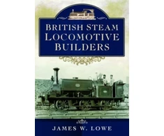 KNYGA James W Lowe British Steam Locomotive Builders